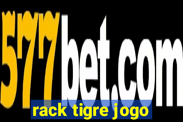 rack tigre jogo